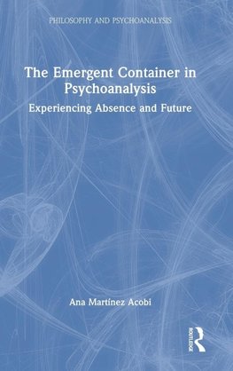 The Emergent Container in Psychoanalysis