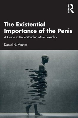 The Existential Importance of the Penis