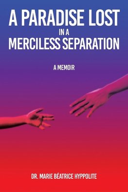 A Paradise Lost in a Merciless Separation