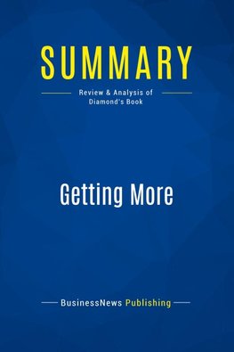 Summary: Getting More