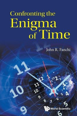 CONFRONTING THE ENIGMA OF TIME