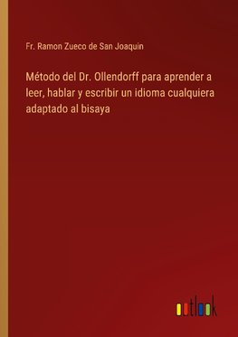 Método del Dr. Ollendorff para aprender a leer, hablar y escribir un idioma cualquiera adaptado al bisaya