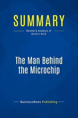 Summary: The Man Behind the Microchip