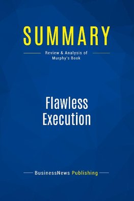 Summary: Flawless Execution