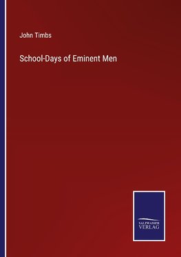 School-Days of Eminent Men
