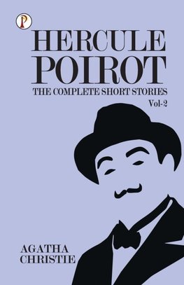 The Complete Short Stories with Hercule Poirot - Vol 2