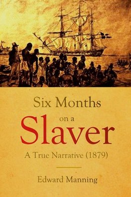 Six Months  on a Slaver