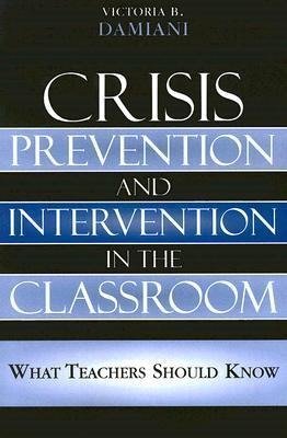 Crisis Prevention and Intervention in the Classroom