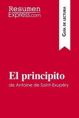 El principito de Antoine de Saint-Exupéry (Guía de lectura)