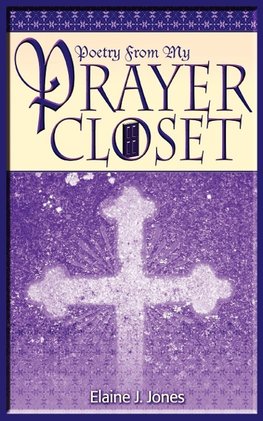 Poetry from My Prayer Closet