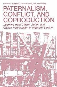 Paternalism, Conflict, and Coproduction