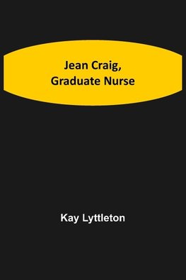 Jean Craig, Graduate Nurse