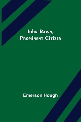 John Rawn, Prominent Citizen