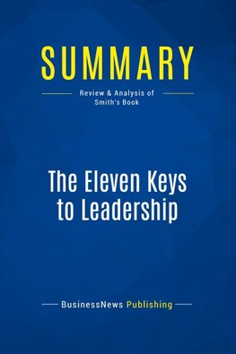 Summary: The Eleven Keys to Leadership