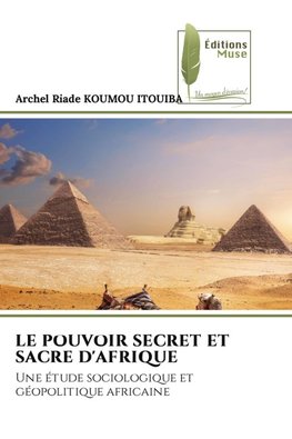 LE POUVOIR SECRET ET SACRE D'AFRIQUE