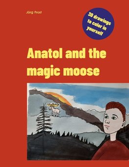 Anatol and the magic moose