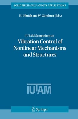 IUTAM Symposium on Vibration Control of Nonlinear Mechanisms and Structures