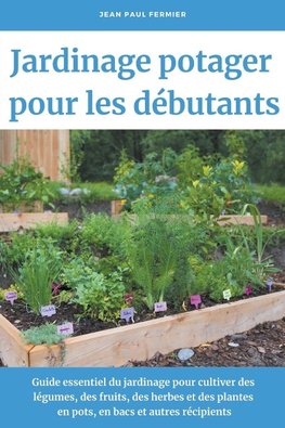 Jardinage potager pour les d&#233;butants