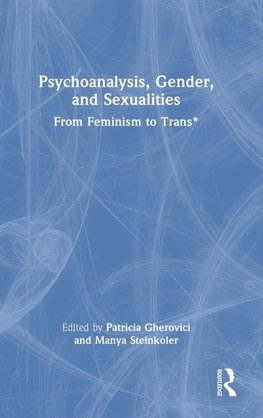 Psychoanalysis, Gender, and Sexualities
