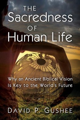 The Sacredness of Human Life
