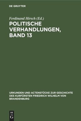 Politische Verhandlungen, Band 13