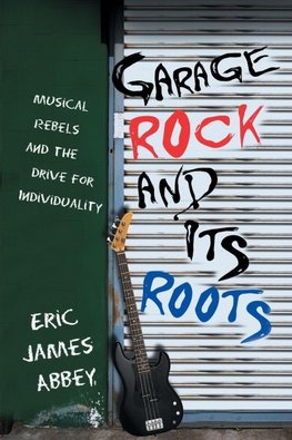 Garage Rock and Its Roots