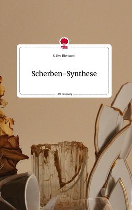 Scherben-Synthese. Life is a Story - story.one