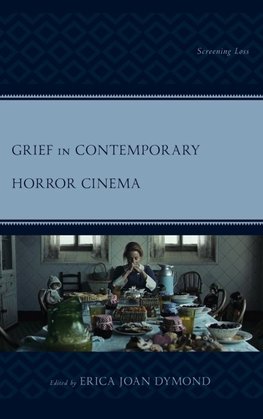 Grief in Contemporary Horror Cinema