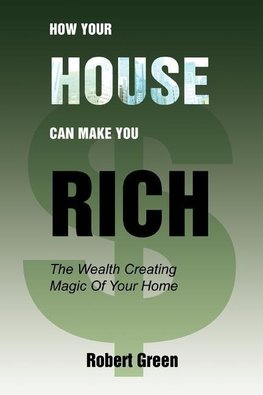 How Your House Can Make You Rich