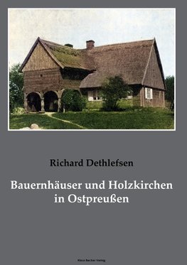 Bauernhäuser und Holzkirchen in Ostpreußen