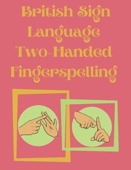 British Sign Language Two-Handed Fingerspelling