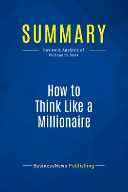 Summary: How to Think Like a Millionaire