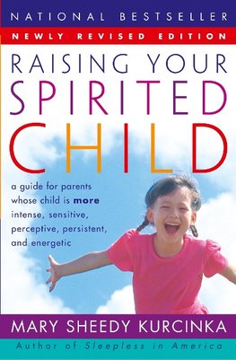 Raising Your Spirited Child Rev Ed (Revised)