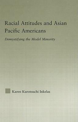 Racial Attitudes and Asian Pacific Americans