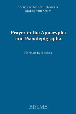 Prayer in the Apocrypha and Pseudepigrapha