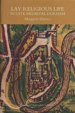 Lay Religious Life in Late Medieval Durham