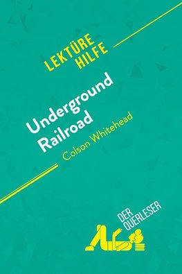 Underground Railroad von Colson Whitehead (Lektürehilfe)