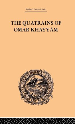 The Quatrains of Omar Khayyam