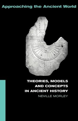 Theories, Models and Concepts in Ancient History