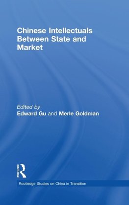 Chinese Intellectuals Between State and Market