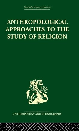 Anthropological Approaches to the Study of Religion