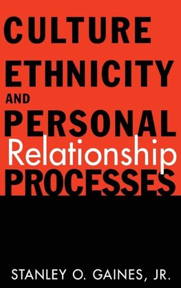 Culture, Ethnicity, and Personal Relationship Processes