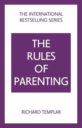 The Rules of Parenting: A Personal Code for Bringing Up Happy, Confident Children