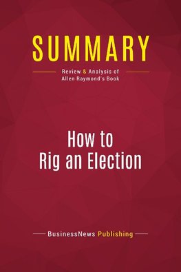 Summary: How to Rig an Election