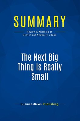 Summary: The Next Big Thing Is Really Small