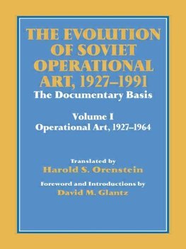The Evolution of Soviet Operational Art, 1927-1991