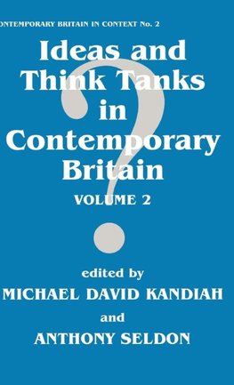 Ideas and Think Tanks in Contemporary Britain