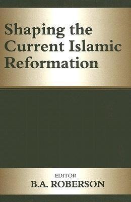 Shaping the Current Islamic Reformation