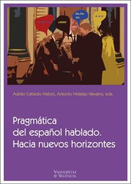 Pragmática del español hablado : hacia nuevos horizontes