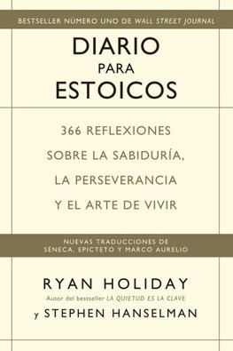 Diario para estoicos : 366 reflexiones sobre la sabiduría, la perseverancia y el arte de vivir